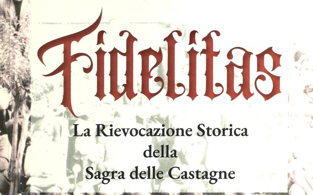 Fidelitas, la rievocazione storica della Sagra delle Castagne