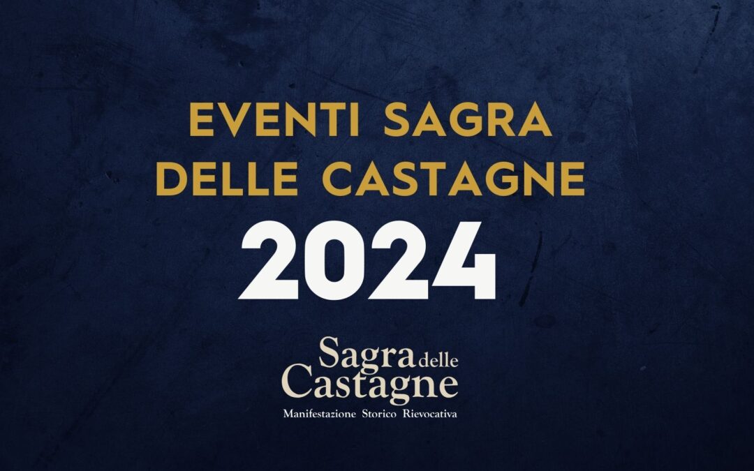 Eventi Sagra delle Castagne 2024