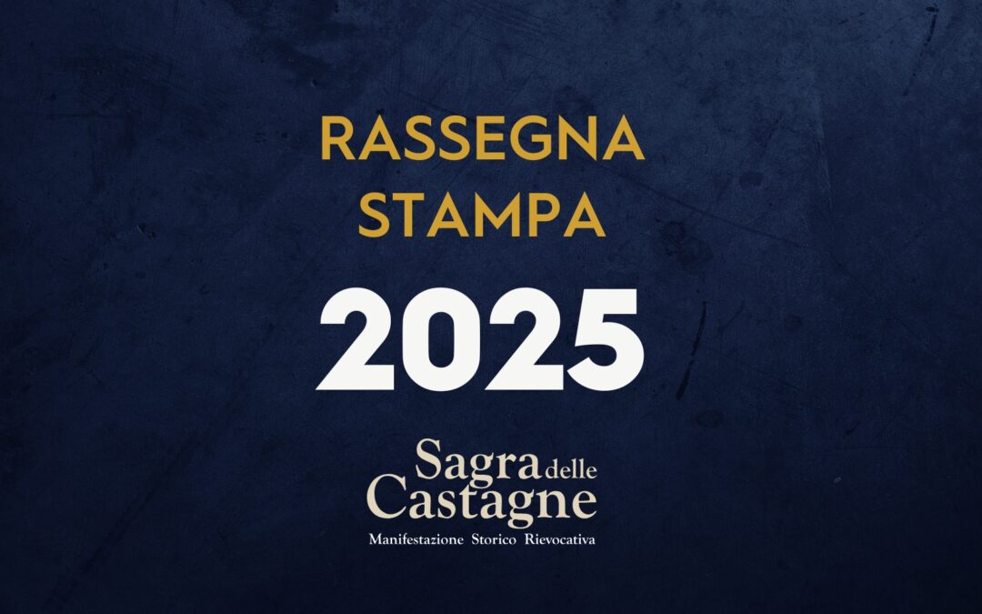 Rassegna stampa – Sagra delle Castagne 2025